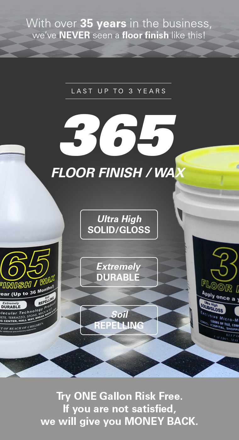 365 floor finish, wax, ultra high, durable, soil repelling, money back.