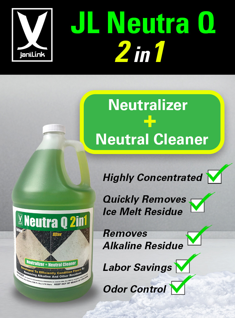 JL neutra Q 2in1, neutralizer, neutral cleaner, highly concentrated, removes ice melt residue, removes alkaline residue, labor savings, odor control.