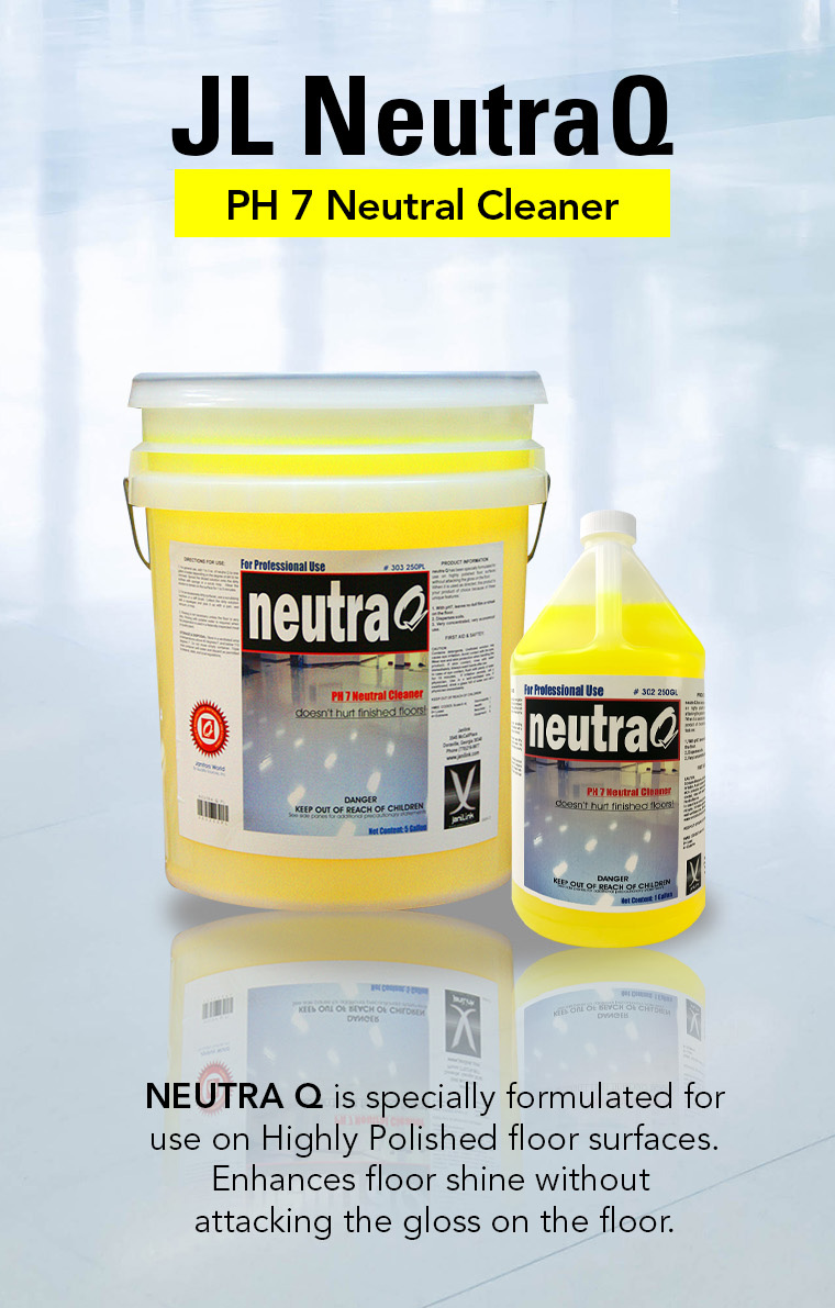 JL neutra Q, ph7 neutral cleaner, highly polished floor cleanr.