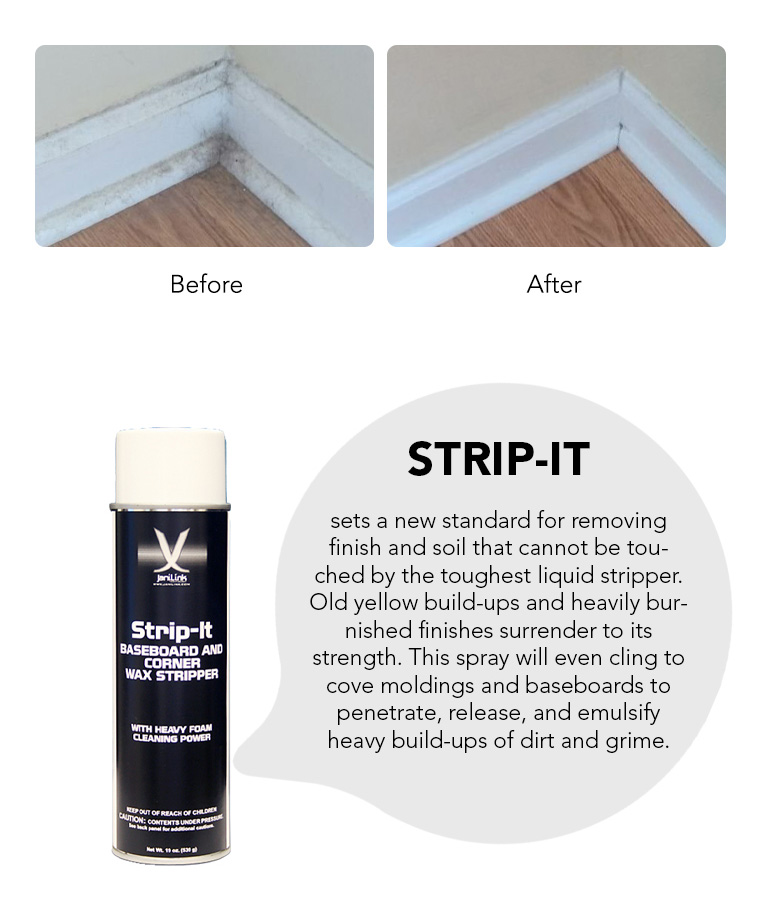 strip it, heavy foam cleaning power, money back guaranteed, baseboard, corner wax stripper.